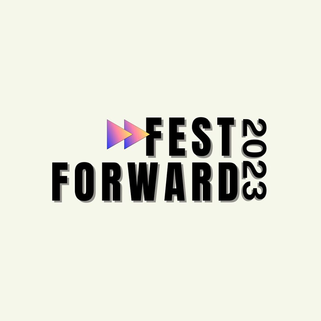 black lettering saying "Fest Forward 2023" on white background with pink and purple fast forwards arrow pointing to "Fest"