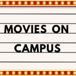 black text "Movies on Campus" on old fashion marque