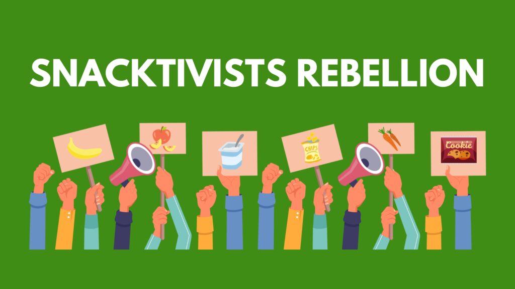 white text on green background "SNACKTIVISTS REBELLION" above many arms raised holding signs with pictures of food on them and bullhorns.