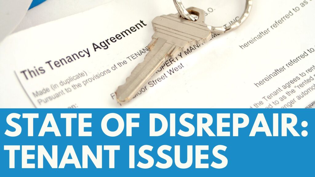 white text on blue background "STATE OF DISREPAIR: TENANT ISSUES" belwo and image of a key on a Tenancy Agreement document